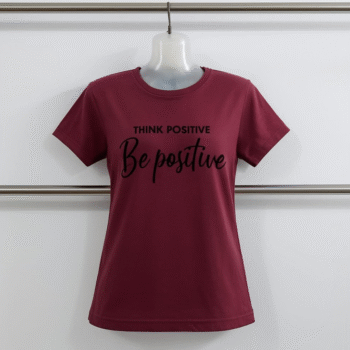 Women's Maroon “Think Positive Be Positive” Cotton T-Shirt